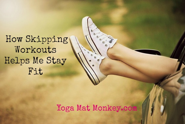 How Skipping Workouts Helps Me Stay Fit…